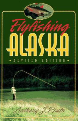 Flyfishing Alaska 1555661505 Book Cover