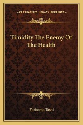 Timidity The Enemy Of The Health 1162834153 Book Cover