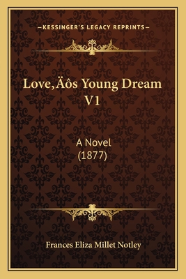 Love's Young Dream V1: A Novel (1877) 1166602931 Book Cover