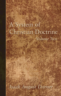 A System of Christian Doctrine, Volume 2 1498294421 Book Cover
