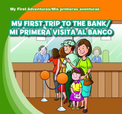 My First Trip to the Bank/Mi Primera Visita Al ... 1433966255 Book Cover