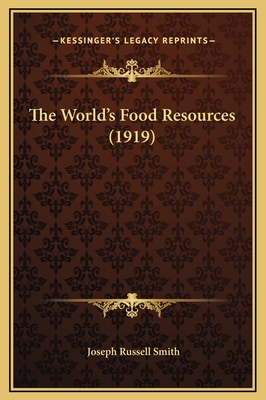 The World's Food Resources (1919) 1169365590 Book Cover