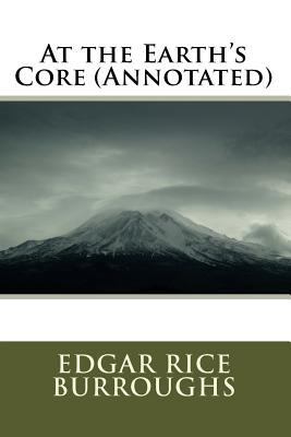 At the Earth's Core (Annotated) 1523319607 Book Cover
