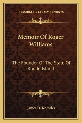 Memoir Of Roger Williams: The Founder Of The St... 1163117536 Book Cover