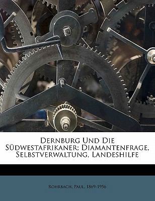 Dernburg Und Die Sudwestafrikaner; Diamantenfra... [German] 117217511X Book Cover