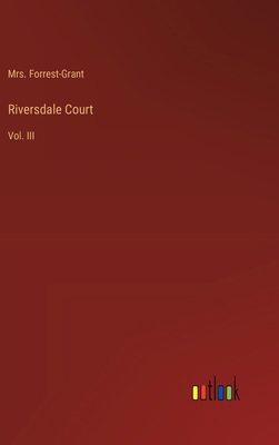 Riversdale Court: Vol. III 3368504533 Book Cover