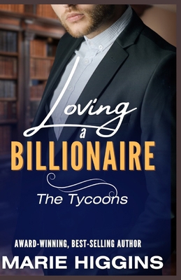 Loving a Billionaire: Billionaire's Clean Romance 1072412314 Book Cover