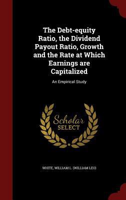 The Debt-equity Ratio, the Dividend Payout Rati... 1296825809 Book Cover