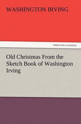 Old Christmas from the Sketch Book of Washingto... 384723434X Book Cover