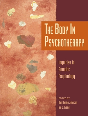 The Body in Psychotherapy: Inquiries in Somatic... 1556432518 Book Cover