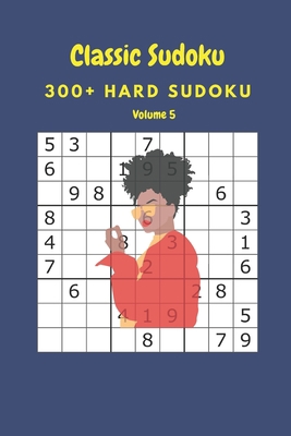 Classic Sudoku: 300+ Hard sudoku Volume 5 B087SLPXDC Book Cover