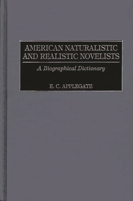 American Naturalistic and Realistic Novelists: ... 0313315728 Book Cover