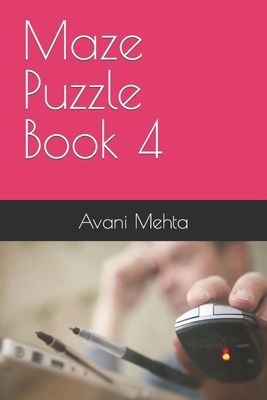 Maze Puzzle Book 4 B0BL4W8QJB Book Cover