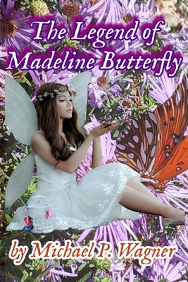 The Legend of Madeline Butterfly B0FCCLFQRJ Book Cover