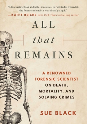 All That Remains: A Renowned Forensic Scientist... 1948924277 Book Cover