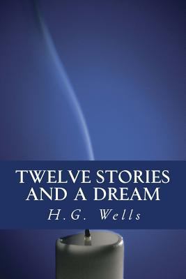 Twelve stories and a Dream 1535265078 Book Cover