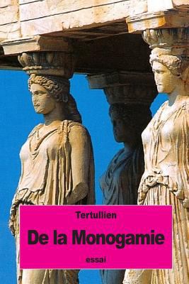 De la Monogamie [French] 1534665714 Book Cover