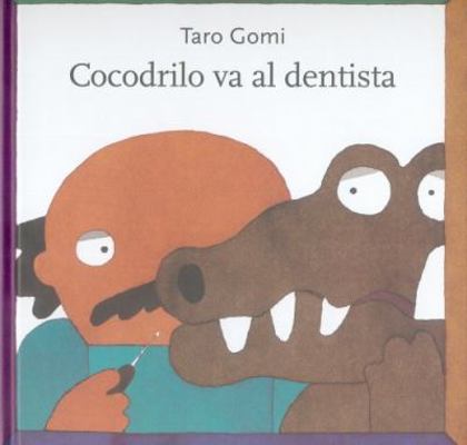 Cocodrilo Va al Dentista [Spanish] 6071601428 Book Cover