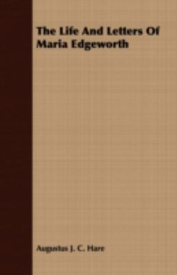 The Life and Letters of Maria Edgeworth 1443703753 Book Cover