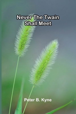 Never the twain shall meet 9374593564 Book Cover