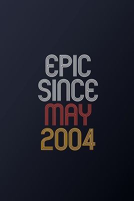 Epic Since May 2004: Blank Lined Journal, Happy... 1674719957 Book Cover