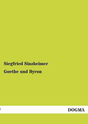 Goethe Und Byron [German] 3955079732 Book Cover