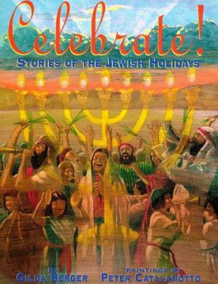 Celebrate!: Stories of the Jewish Holidays 0590935038 Book Cover