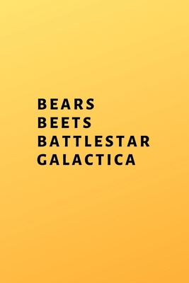 Bears, Beets, Battlestar Galactica 1705435440 Book Cover