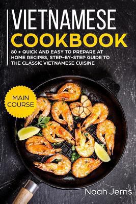 Vietnamese Cookbook: Main Course - 80 + Quick a... 1731581645 Book Cover