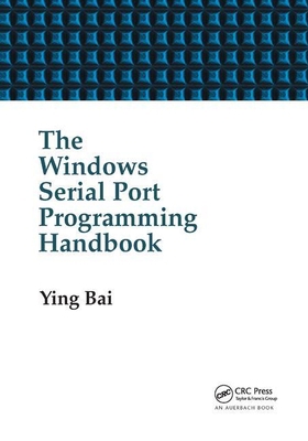 The Windows Serial Port Programming Handbook 0367393581 Book Cover