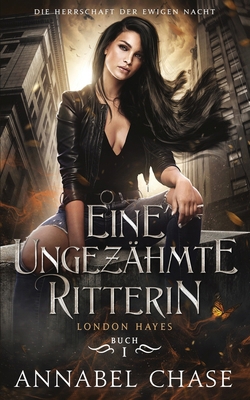 Eine ungezähmte Ritterin: London Hayes [German] B0DJBYSY89 Book Cover