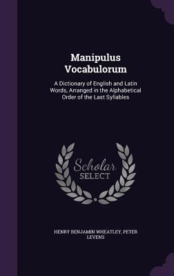 Manipulus Vocabulorum: A Dictionary of English ... 1358417997 Book Cover