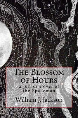 The Blossom of Hours: a junior novel of the Spa... 1541388569 Book Cover