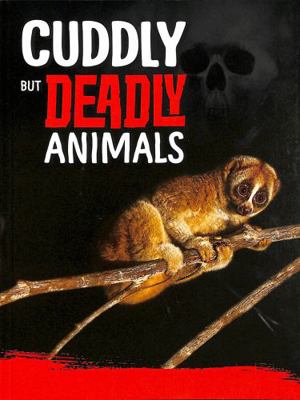 Cuddly But Deadly Animals (Killer Nature) 1398222631 Book Cover