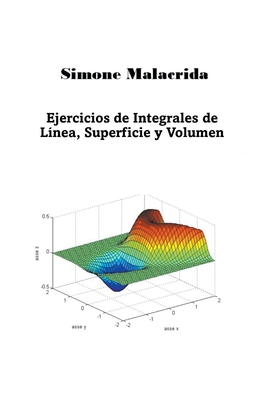 Ejercicios de Integrales de Línea, Superficie y... [Spanish] B0BSKDK6TQ Book Cover