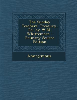 Sunday Teachers' Treasury, Ed. by W.M. Whittemore 1287491510 Book Cover