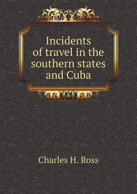 Incidents of travel in the southern states and ... 5518626355 Book Cover