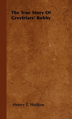 The True Story of Greyfriars' Bobby 1446506827 Book Cover