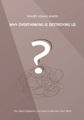 Why Overthinking Is Destroying Us 3384778340 Book Cover
