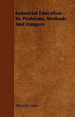 Industrial Education - Its Problems, Methods An... 1444682253 Book Cover
