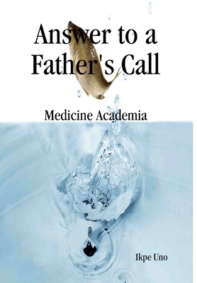 Answer to a Fathers Call 1409239314 Book Cover