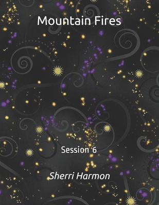 Mountain Fires: Session 6 B084NYPSF3 Book Cover