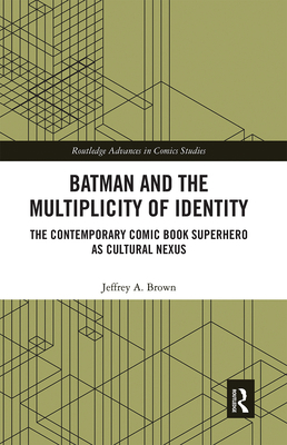 Batman and the Multiplicity of Identity: The Co... 0367663627 Book Cover