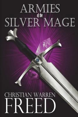 Armies of the Silver Mage 1387016520 Book Cover