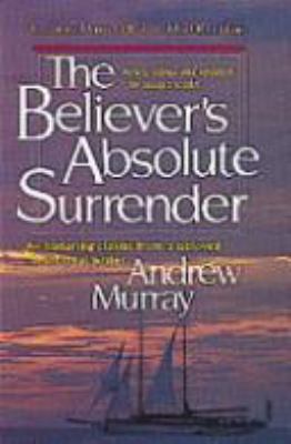 The Believer's Absolute Surrender 0871238276 Book Cover