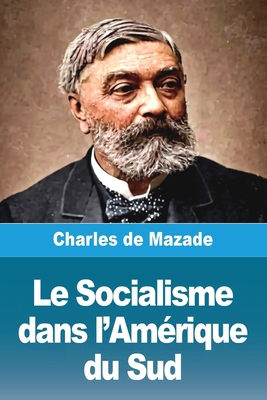 Le Socialisme dans l'Amérique du Sud [French] 3690823943 Book Cover