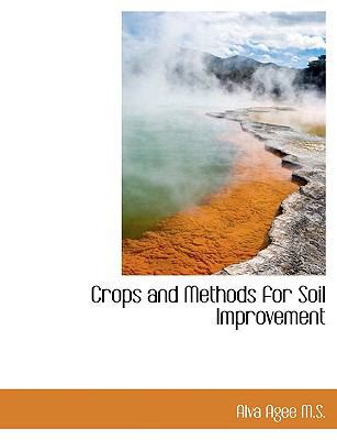Crops and Methods for Soil Improvement [Large Print] 1115265563 Book Cover