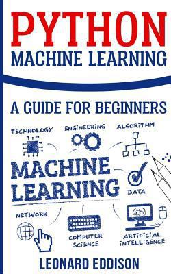 Python Machine Learning: A Guide for Beginners 1983425419 Book Cover