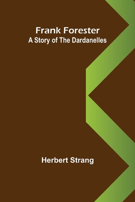 Frank Forester A Story of the Dardanelles 9356157561 Book Cover