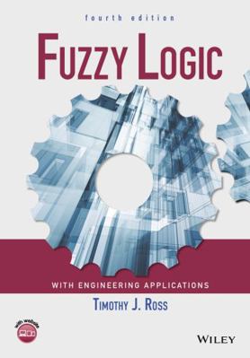 Fuzzy Logic with Engineering Applications 1119235863 Book Cover